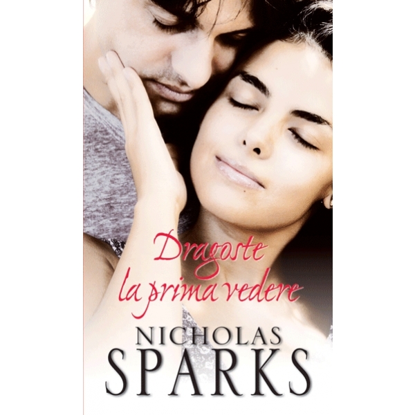 Dragoste la prima vedere - Nicholas Sparks