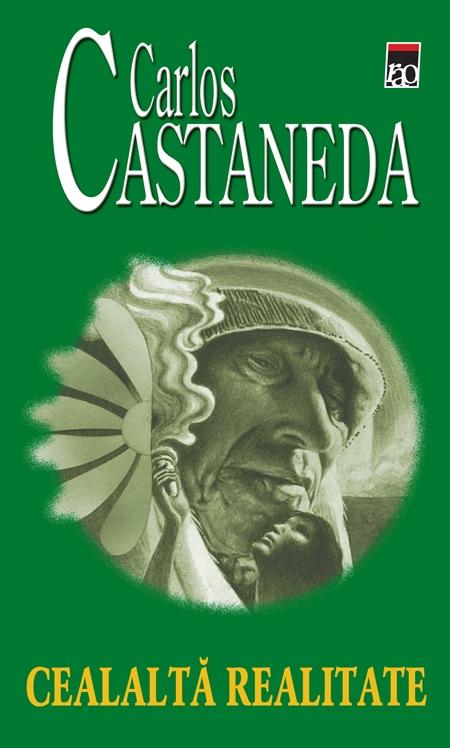 Cealalta realitate - Carlos Castaneda