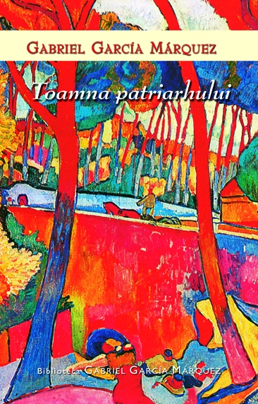 Toamna patriarhului - Gabriel Garcia Marquez