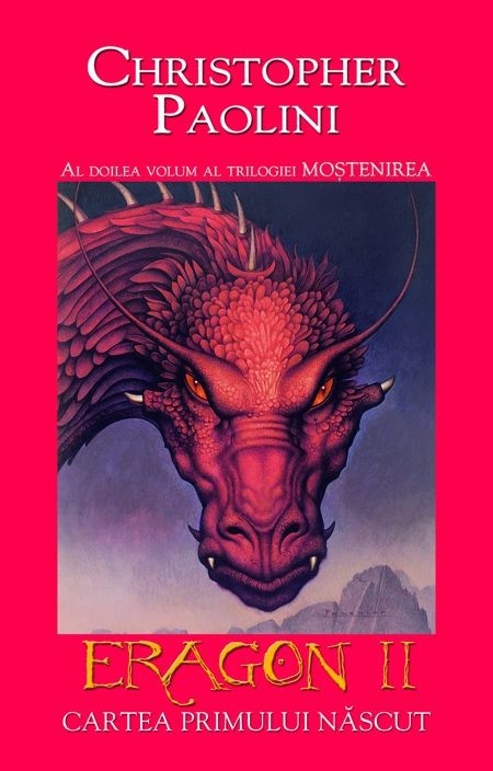 Eragon II: Cartea Primului Nascut . Al doilea volum al trilogiei Mostenirea - Christopher Paolini
