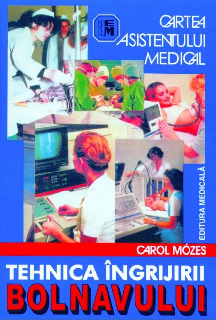Tehnica ingrijirii bolnavului - Carol Mozes