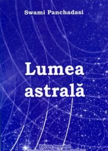 Coperta cărții 'Lumea astrala - Swami Panchadasi'