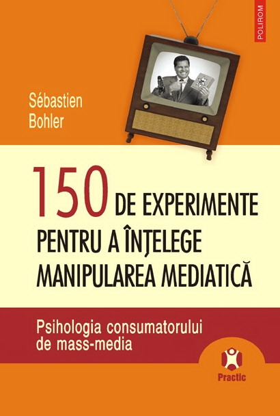Coperta cărții '150 de experimente pentru a intelege manipularea mediatica - Sebastien Bohler'