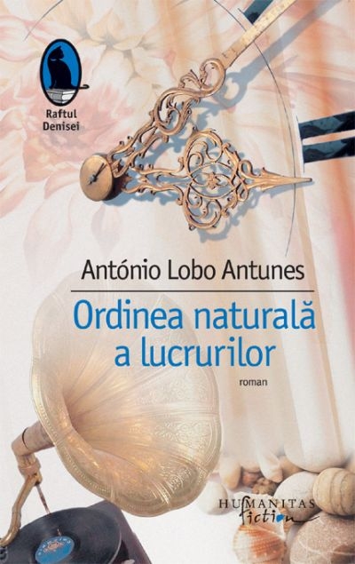 Ordinea naturala a lucrurilor - Antonio Lobo Antunes