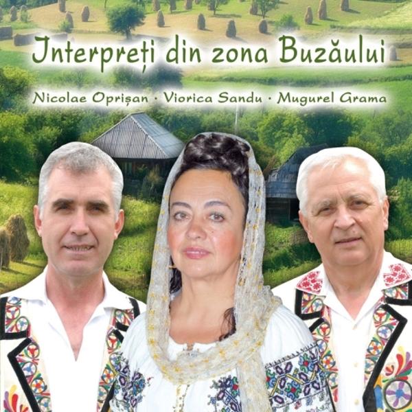 Cd Interpreti Din Zona Buzaului - Nicolae Oprisan, Viorica Sandu, Mugurel Grama