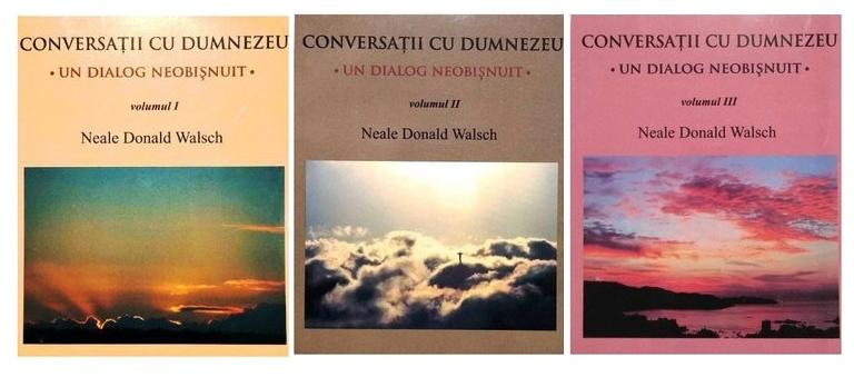 Conversatii cu Dumnezeu vol. I+II+III - Un dialog neobisnuit - Nealle Donald Walsch