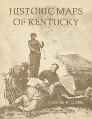 Historic Maps of Kentucky - Thomas D. Clark