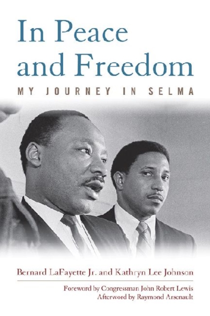 In Peace and Freedom: My Journey in Selma - Bernard Lafayette