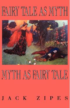 Coperta cărții 'Fairy Tale as Myth/Myth as F.T.-Pa - Jack Zipes'