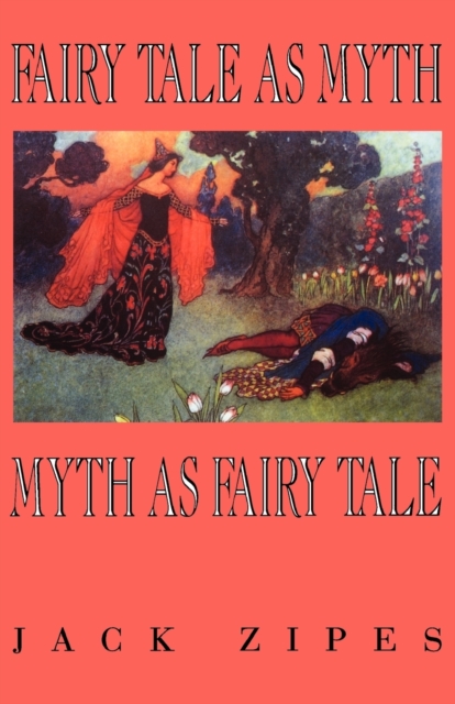 Fairy Tale as Myth/Myth as F.T.-Pa - Jack Zipes