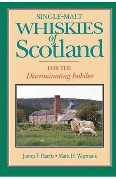 Coperta cărții 'Single-Malt Whiskies of Scotland: For the Discriminating Imbiber - James F. Harris'