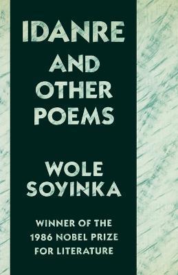 Idanre and Other Poems - Wole Soyinka