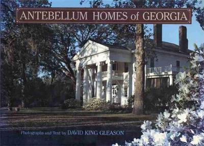Antebellum Homes of Georgia - David King Gleason