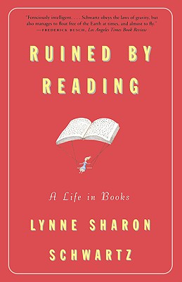 Coperta cărții 'Ruined by Reading: A Life in Books - Lynne Sharon Schwartz'