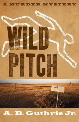 Wild Pitch - A. B. Guthrie