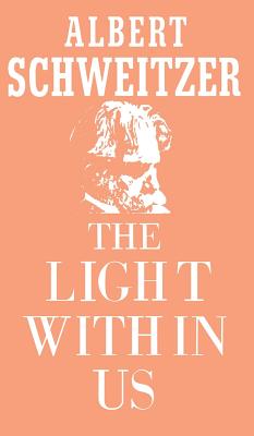 The Light Within Us - Albert Schweitzer