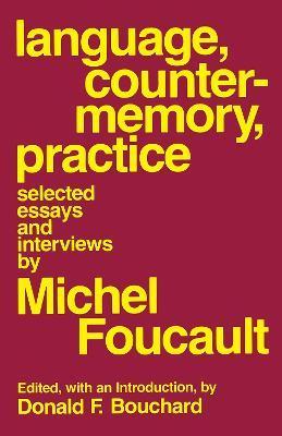 Language, Counter-Memory, Practice: Selected Essays and Interviews - Michel Foucault