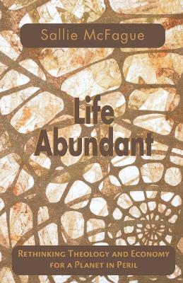 Life Abundant - Sallie Mcfague