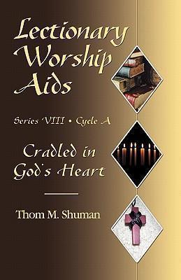 Lectionary Worship Aids, Series VIII, Cycle a - Thom M. Shuman