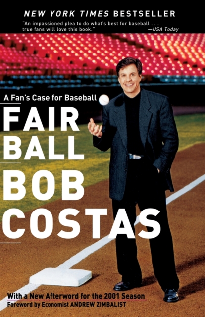 Fair Ball: A Fan's Case for Baseball - Bob Costas