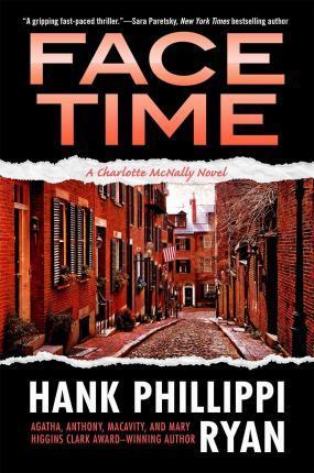 Face Time: A Charlotte McNally Novel - Hank Phillippi Ryan