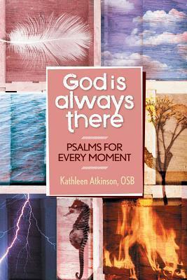 God Is Always Good: Psalms for Every Moment - Kathleen Atkinson