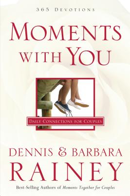Moments with You: Daily Connections for Couples - Dennis Rainey