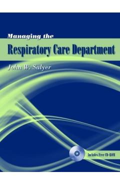 Coperta cărții 'Managing the Respiratory Care Department - John W. Salyer'