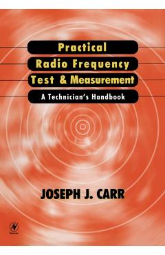 Coperta cărții 'Practical Radio Frequency Test and Measurement: A Technician's Handbook - Joseph J. Carr'