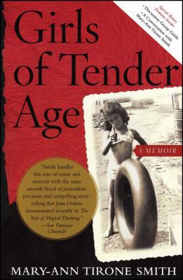 Girls of Tender Age: A Memoir - Mary-ann Tirone Smith