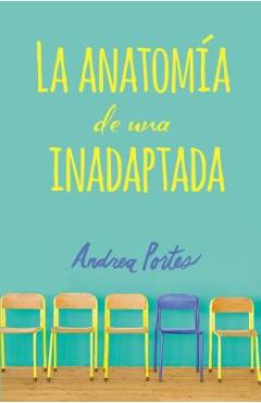 Coperta cărții 'Anatomía de Una Inadaptada: Anatomy of a Misfit (Spanish Edition) - Andrea Portes'