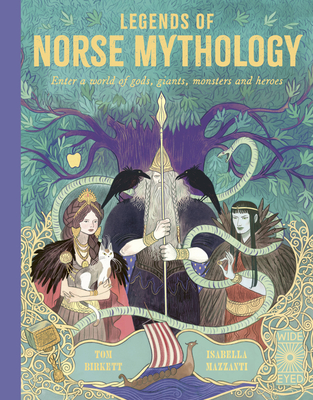 Legends of Norse Mythology: Enter a World of Gods, Giants, Monsters and Heroes - Tom Birkett