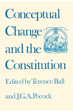Coperta cărții 'Conceptual Change and the Constitution - Terence Ball'