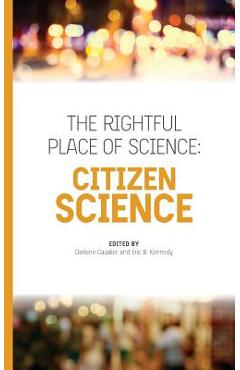 Coperta cărții 'The Rightful Place of Science: Citizen Science - Eric B. Kennedy'