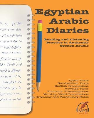 Egyptian Arabic Diaries: Reading and Listening Practice in Authentic Spoken Arabic - Matthew Aldrich