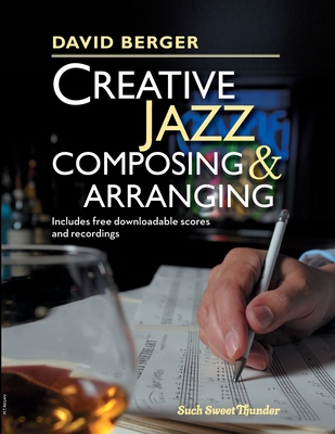 Creative Jazz Composing and Arranging - David Berger