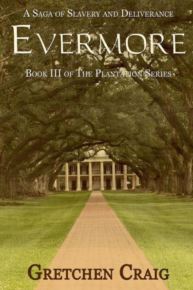 Evermore: A Saga of Slavery and Deliverance - Gretchen Craig