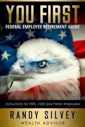 Coperta cărții 'You First: Federal Employee Retirement Guide - Randy Silvey'