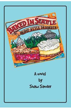Coperta cărții 'Baked in Seattle - Shaw E. Sander'