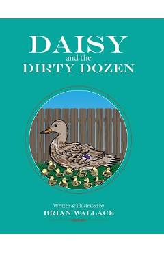 Poza produsului Daisy and the Dirty Dozen - Brian Wallace