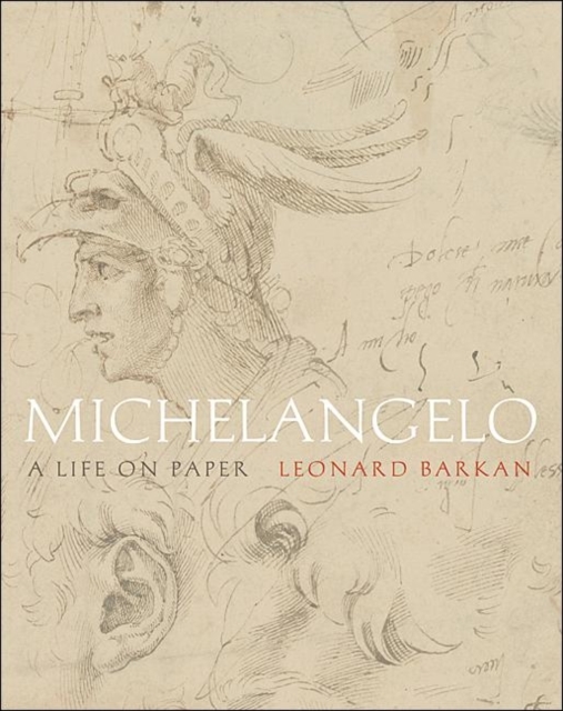 Michelangelo: A Life on Paper - Leonard Barkan