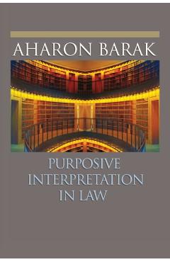 Poza produsului Purposive Interpretation in Law - Aharon Barak