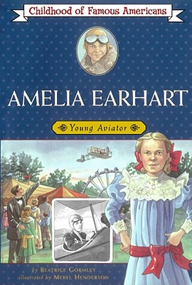Amelia Earhart: Young Aviator - Beatrice Gormley