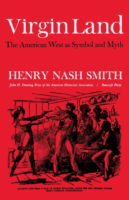 Virgin Land: The American West as Symbol and Myth - Henry Nash Smith