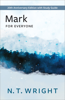 Mark for Everyone: 20th Anniversary Edition with Study Guide - N. T. Wright