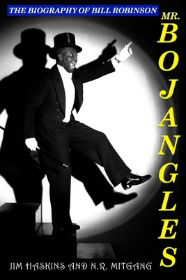 Mr. Bojangles: The Biography of Bill Robinson - N. R. Mitgang
