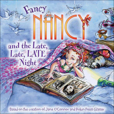 Fancy Nancy and the Late, Late, Late Night - Jane O'connor