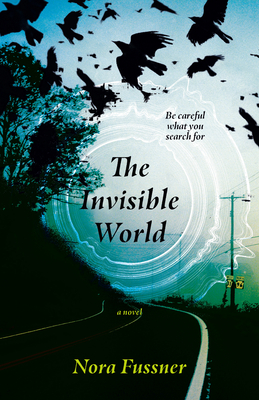The Invisible World - Nora Fussner