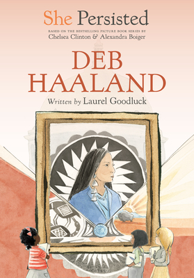 She Persisted: Deb Haaland - Laurel Goodluck