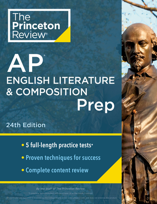 Princeton Review AP English Literature & Composition Prep, 24th Edition: 5 Practice Tests + Complete Content Review + Strategies & Techniques - The Princeton Review